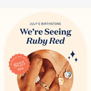In July, we’re seeing ruby red ❣️