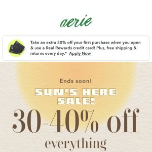 SUN'S HERE SALE IS ENDING...! 30-40% off everything + more ends soon...