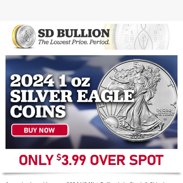 🦅 2024 Silver Eagles @ $3.99 Over Spot