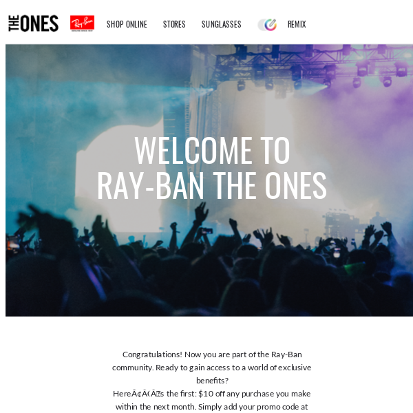 Welcome to Ray-Ban The Ones. Here's your first benefit. - RayBan