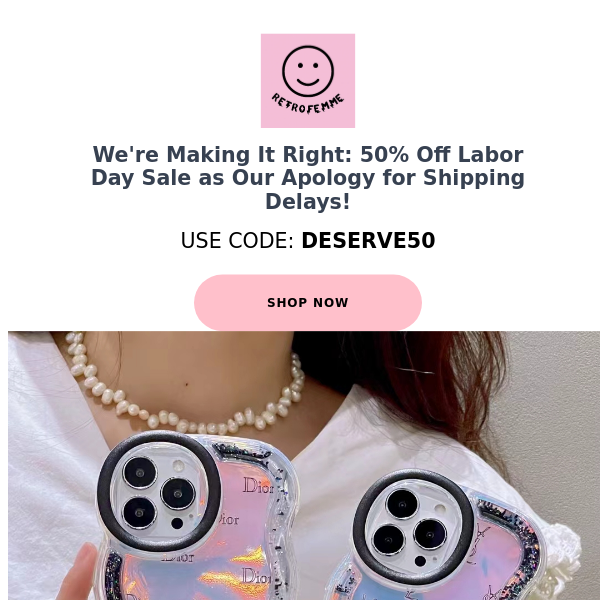 Order Delayed? We're Sorry! Enjoy 50% Off This Labor Day!