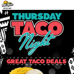 🌮 Taco fever? We've got the cure: Thursday night 🌮