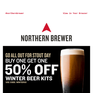 Stouts? Porters? IPAs? BOGO 50% OFF!