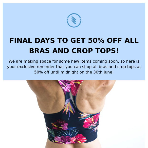 2 more days to get 50% off ALL bra's and crop tops!