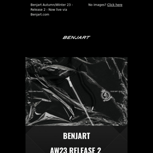 Benjart Autumn/Winter 23 - Release 2 - Now live via Benjart.com