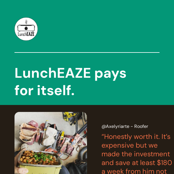 😯 "We save $180 every week with Luncheaze"