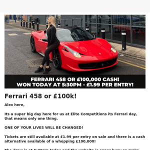 Draw Day - Ferrari or £100k for £1.99!