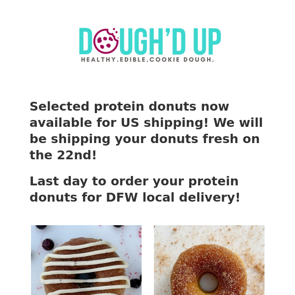 US SHIPPING NOW AVAILABLE for the protein donuts!