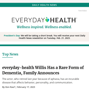 Top News: Everyday Health Willis Has a Rare Form of Dementia, Family Announces