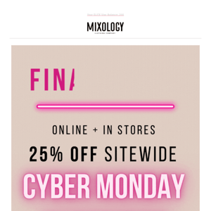 FINAL HOURS: 25% off Cyber Tuesday