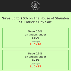 Save up to 20% on The House of Staunton St. Patrick's Day Sale