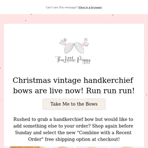 Christmas vintage handkerchief bows are live now! Run run run!