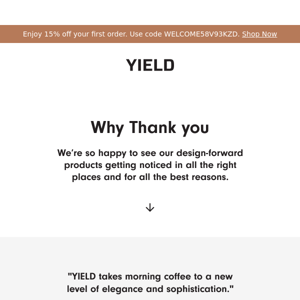 Did you hear? Yield is feeling the love.