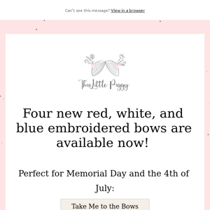 Four new red, white, and blue embroidered bows are available now!