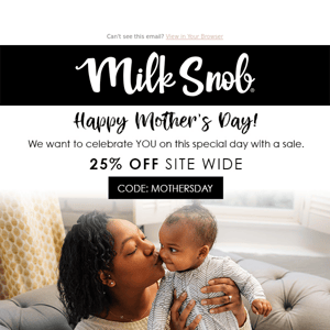 Celebrate Mother’s Day With 25% Off!