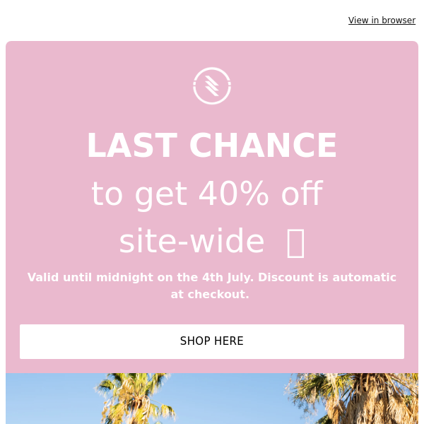 Your last chance to get 40% off site-wide!