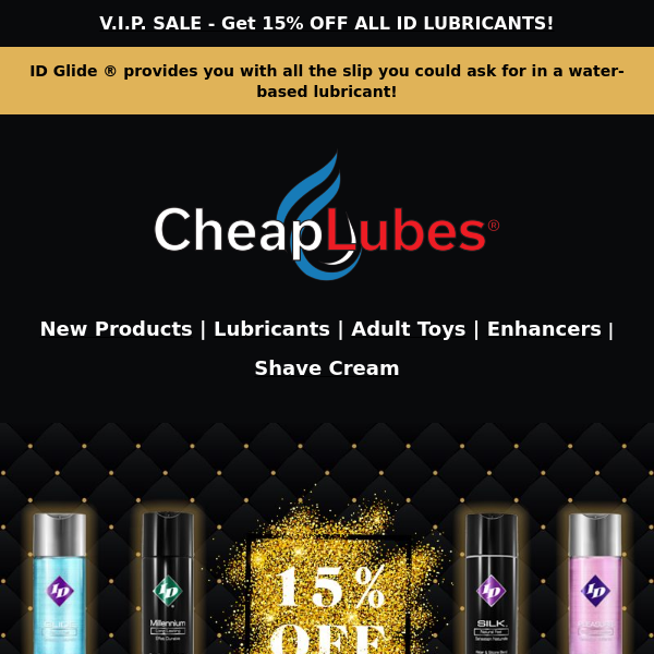 Cheaplubes VIP Sale - 15% Off ID Lubricants! 💦