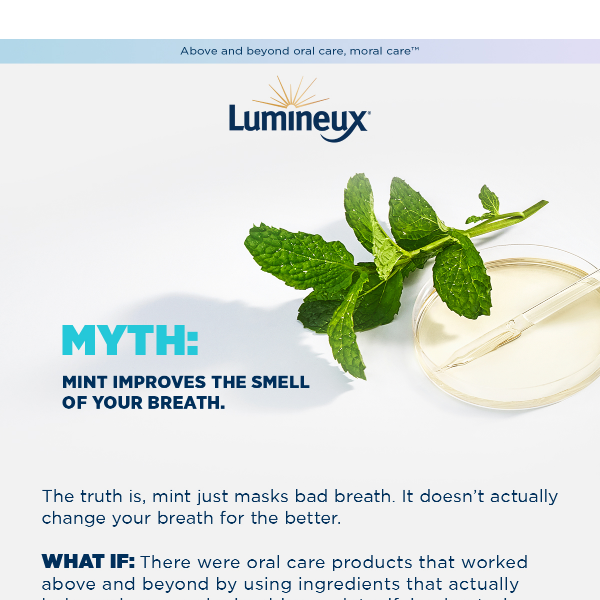 MYTH: Mint improves the smell of your breath.