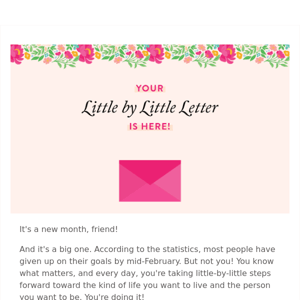 February’s Little-By-Little Letter is here! 💌