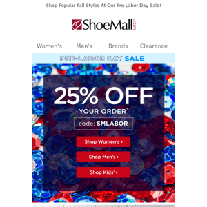Here's 25% Off To Get You Ready For Labor Day!