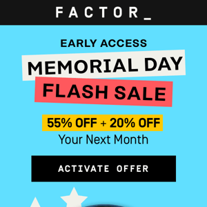 You’re in: Our Memorial Day Flash Sale starts NOW!