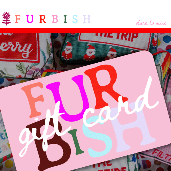 Last Minute Gift for Furbish Fans 🎁