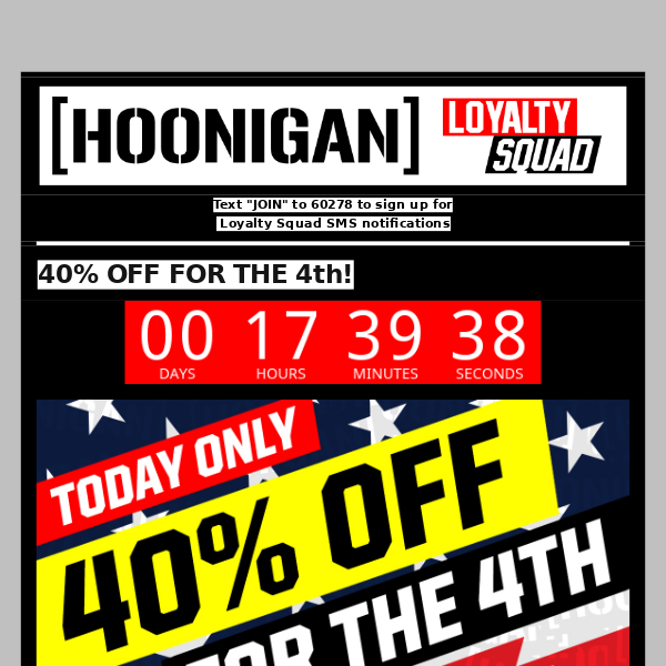 HOONIGAN 40% OFF FOR THE 4th