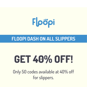40% off slippers is live!