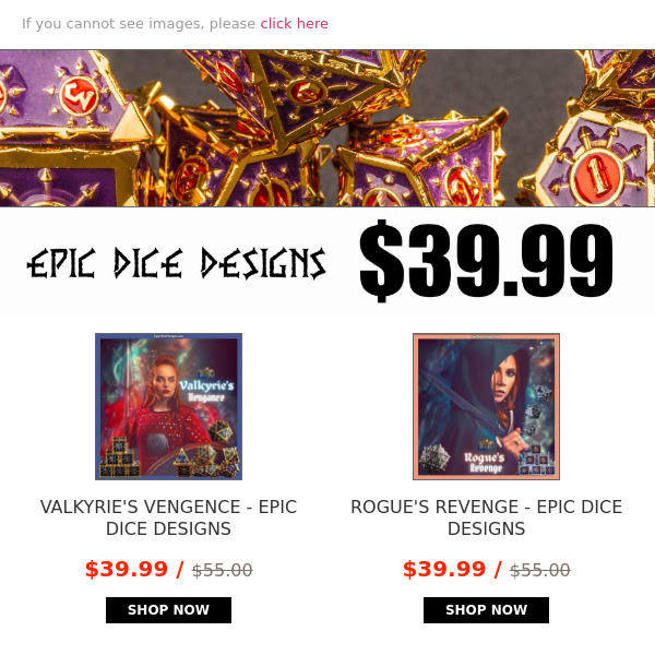 EPIC DICE DESIGNS ONLY $39.99 🎁 Buy 3, Get 1 Free Continues!
