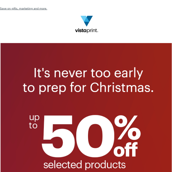 Up to 50% off to prep for Christmas.