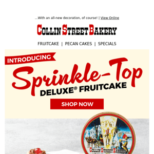 How could we possibly top our DeLuxe® Fruitcake?