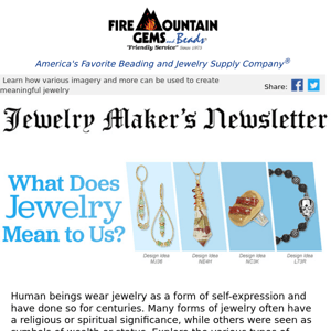 Newsletter for Jewelry Makers: Discover the Many Meanings in Jewelry Designs