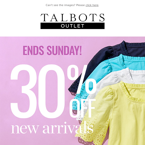 ENDS SUNDAY! 30% off NEW spring must-haves