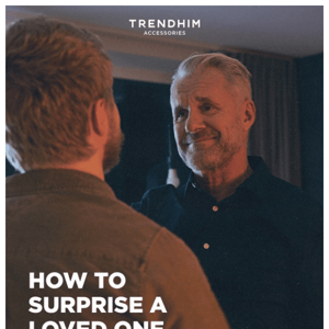 How to surprise a loved one.