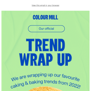 Colour Mill's Official 2022 Trend Wrap Up 🌈