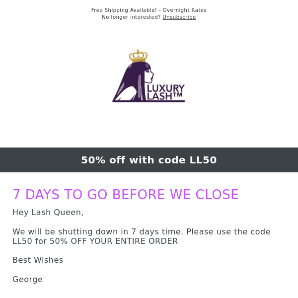 7 DAYS TO GO before we CLOSE - Please use code LL50 for 50% OFF