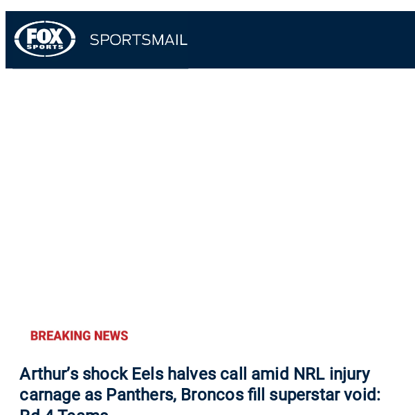 🚨ROUND 4 NRL TEAMS 🚨 Shock Eels halves call amid injury carnage
