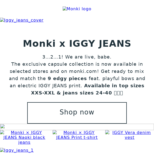 LIVE NOW: Monki x IGGY JEANS!