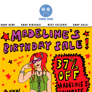 MADELINE'S BIRTHDAY SALE!