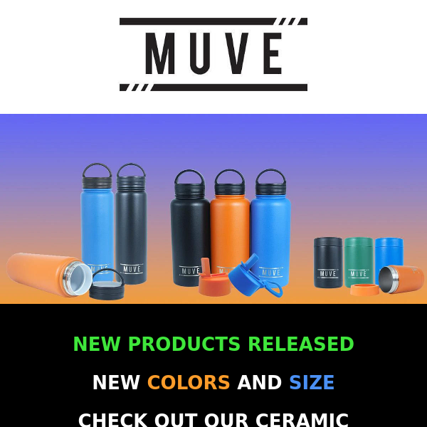 NEW PRODUCTS FROM MUVE - NEW COLORS, SIZE AND RANGE