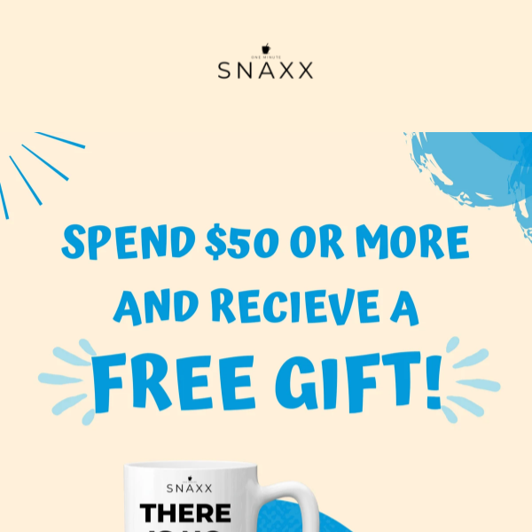 SPEND $50 OR MORE AND GET A FREE GIFT!
