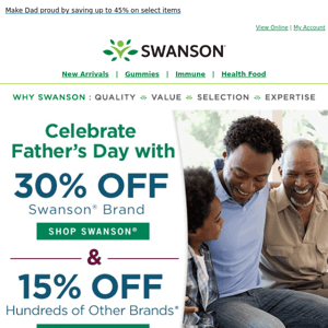 Happy Father’s Day! Celebrate with 30% off Swanson® products & 15% off most other brands