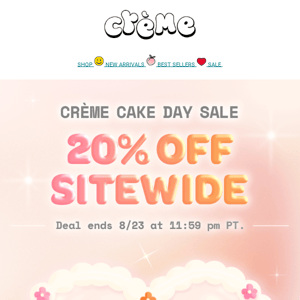 YOU'RE INVITED! 20% Off Crème Cake Day Sale 🎂