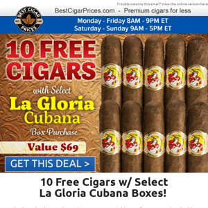 💃 10 Free Cigars w/ Select La Gloria Cubana Boxes 💃