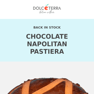 Back in stock: Pastiera with Chocolate