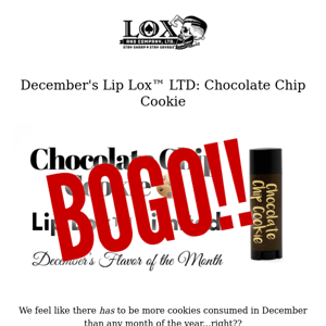 BOGO: Chocolate Chip Cookie Lip Lox™️ LTD.