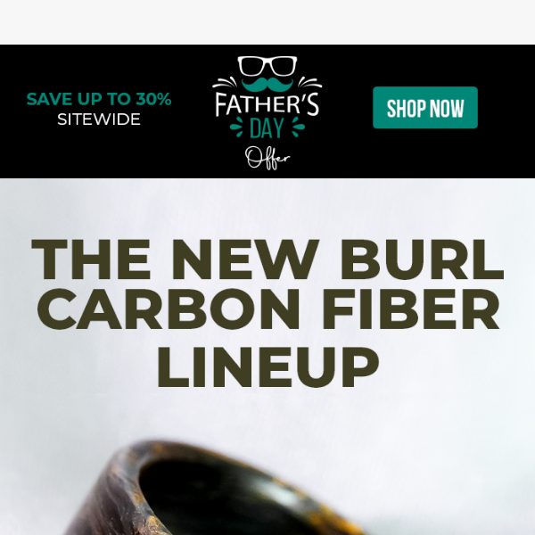 New Burl Carbon Fiber Lineup!
