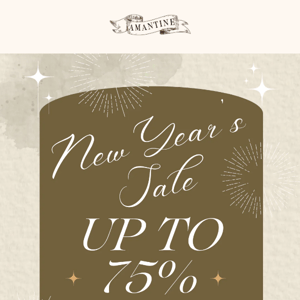 Celebrate New Year's Eve with Amantine! Up to 75% Off Select Styles!