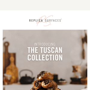 It's GO TIME! Tuscan Surfaces are here