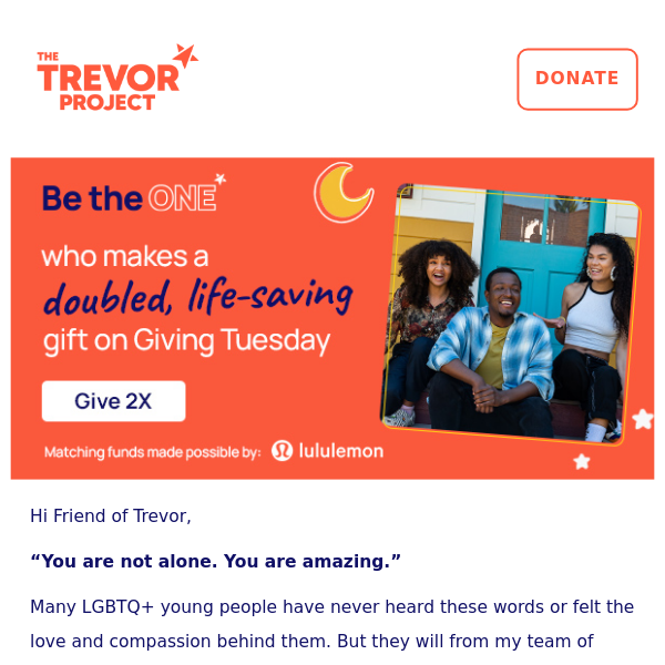 Friend, this is about saving young LGBTQ+ lives